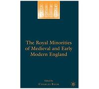 The Royal Minorities of Medieval and Early Modern England