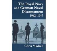 The Royal Navy and German Naval Disarmament 19421947 - Chris Madsen - Taylor amp Francis Ltd - Livre en Anglais - Hardback Chris MadsenChris Madsen (Auteur)