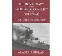 The Royal Navy in the Falklands and the Gulf War, Cass Series--British Politics and Society Alistair Finlan (Auteur)