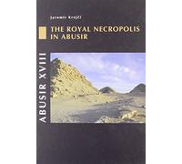 The Royal Necropolis in Abusir
