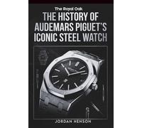 The Royal Oak: The History of Audemars Piguet's Iconic Steel Watch