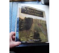 The Royal Palaces of Tudor England: Architecture and Court Life 1460-1547