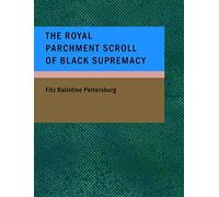 The Royal Parchment Scroll Of Black Supremacy