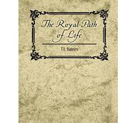 The Royal Path Of Life - T.L. Haines