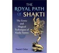 The Royal Path of Shakti by Daniel Odier Daniel Odier (Auteur)