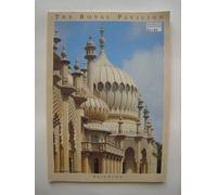 The Royal Pavilion - The Palace of George IV (Brighton)