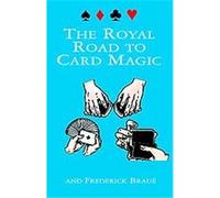The Royal Road to Card Magic Frederick Braue, Jean Hugard (Auteur)