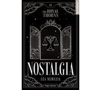 The Royal Thorns - Tome 02 Nostalgia - Léa Nemezia - Hugo Roman - broché - Roman