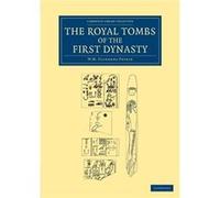 The Royal Tombs of the First Dynasty - William Matthew Flinders Petrie - Cambridge University Press - Livre en Anglais - Paperback William Matthew Flinders PetrieWilliam Matthew Flinders Petrie (Auteu