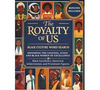 The Royalty of Us: Black Culture Word Search Puzzles: Honoring the Legends, Icons, and Black Women of Excellence
