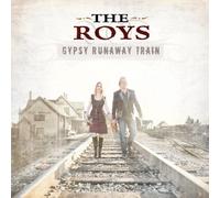 The Roys - Gypsy Runaway Train