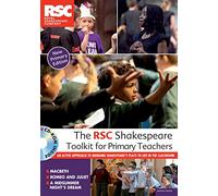 The RSC Shakespeare Toolkit for Primary Teachers