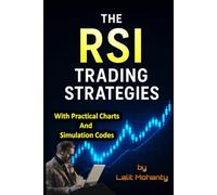 The RSI Trading Strategies: With Practical Charts and Simulation Codes