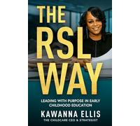 The RSL Way: Leading With Purpose In Early Childhood Education
