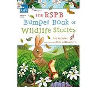 The Rspb Bumper Book Of Wildlife Stories (Paperback) Daniel Howarth, Pat Kelleher (Auteur)