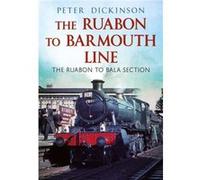 The Ruabon to Barmouth Line by P. Dickinson Unknown (Auteur)
