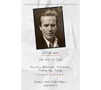 The Rub of Time: Bellow, Nabokov, Hitchens, Travolta, Trump: Essays and Reportage, 1994-2017