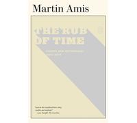 The Rub of Time Essays and Reportage, 1994-2017 - Martin Amis - Picador/libri - ebook (ePub) - Livre