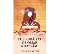 The Rubáiyát of Omar Khayyám