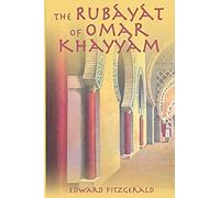 The Rubayat Of Omar Khayyam