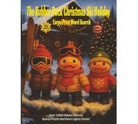 The Rubber Duck Christmas Ski Holiday Large Print Word Search: Enjoy Your Winter Holiday Ski Adventure with over 1000 words over 55 Winter-Themed Puzzles with Bonus Large Print for Adults & Seniors
