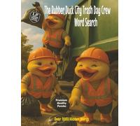 The Rubber Duck City Trash Day Crew Word Search: Large Print Edition That Channels the Joy of Watching the Big Truck Beep, Lift, and Crush and the Thrill of Seeing the Garbage Gone for Good