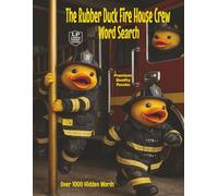 The Rubber Duck Fire House Crew Word Search: Large Print Edition Exploring Firehouse Daily Life Across 55 Puzzles and Over 1,000 Hidden Words, Featuring Tools, Training, Equipment Care, and Teamwork