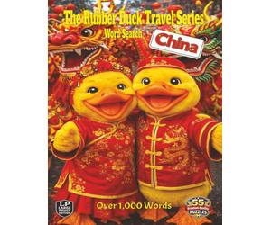 The Rubber Duck Travel Series: China: Discover China one word at a time on your word search journey featuring ancient and modern culture, food, everyday life in a challenge of over 1,000 richer words