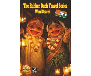 The Rubber Duck Travel Series: India: Discover the Spirit of India through iconic landmarks, bold flavors, ancient temples, and the Diwali Festival of Lights in 55 word puzzles and over 1,000 words