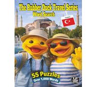 The Rubber Duck Travel Series Word Search: Turkey: Experience Turkey in55 Puzzles and Over 1,000 Words Exotic Bazaars, Cappadocia Landscape by Balloon, Ancient Ruins, Coffee and Turkish Delight