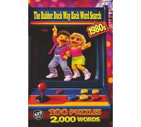 The Rubber Duck Way Back Word Search: 1980s: 100 Puzzles and 2,000 Words That Take You Back to the 1980s with the Sound of Arcade games, the beat of the music video and the Rise of Early Computers