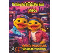The Rubber Duck Way Back Word Search: 1990s: 100 Puzzles and 2,000 Words to Find from 1990s Music, TV Shows, Fashion Trends, Video Games, Arcade Games, Mixtapes, CDs, Early Internet and Pop Culture