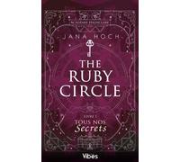 The Ruby Circle - Tome 1 - Tous Nos Secrets