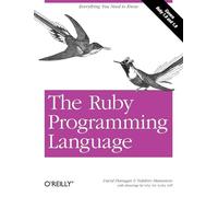 The Ruby Programming Language David Flanagan, Yukihiro Matz Matsumoto (Auteur)