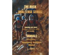 THE RUCK CHALLENGE SERIES: 8 RUCK CHELLENGES TO TEST ENDURANCE, SPEED, LOAD CARRY, STRENGTH AND RESILIENCE