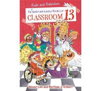 The Rude and Ridiculous Royals of Classroom 13