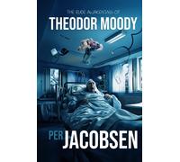 The Rude Awakening Of Theodor Moody