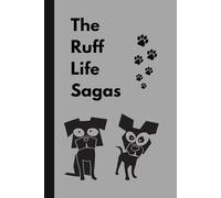 The Ruff Life Sagas: Cute daily journal with lined pages that can be a gift for friends or family