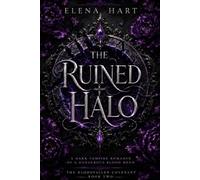 The Ruined Halo (BOOK TWO): A Dark Vampire Romance of a Dangerous Blood Bond