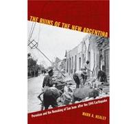 The Ruins of the New Argentina by Mark A. Healey Mark Alan Healey (Auteur)