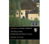 The Rule and Exercises of Holy Living