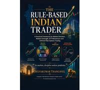 The Rule-Based Indian Trader: A Practical Framework for Market Direction, Relative Strength, ETF Momentum and Defined-Risk Options Trading