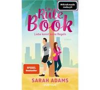 The Rule Book - Liebe kennt keine Regeln | Sarah Adams Sarah AdamsSarah Adams (Auteur)