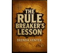 The Rule Breaker's Lesson