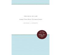 The Rule of Law: Albert Venn Dicey, Victorian Jurist (Studies in Legal History)