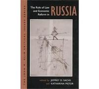 The Rule of Law and Economic Reform in Russia, JOHN M OLIN CRITICAL ISSUES SERIES