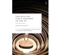 The Rule of Law’s Anatomy in the EU: Foundations and Protections