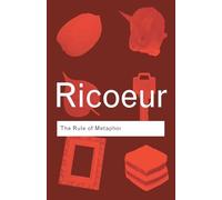 The Rule of Metaphor: The Creation of Meaning in Language