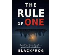 The Rule Of One: Even if you know the rules… you are still going to lose.