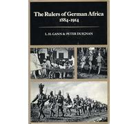 The Rulers of German Africa, 1884-1914